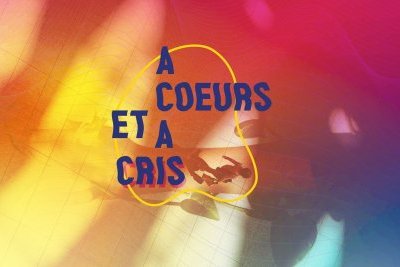 A cœurs et à cris